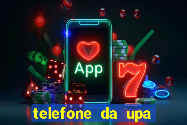 telefone da upa roberto santos